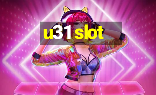 u31 slot