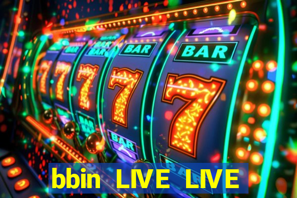 bbin LIVE LIVE điện tử