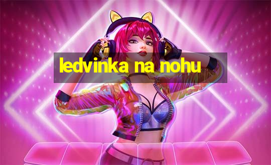 ledvinka na nohu