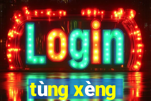 tùng xèng