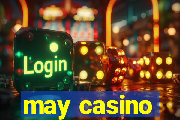 may casino