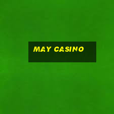 may casino