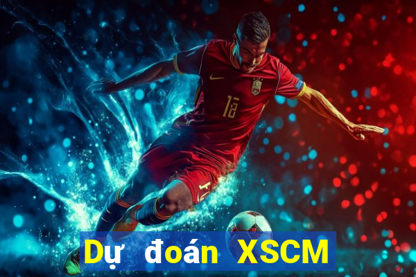 Dự đoán XSCM thứ tư