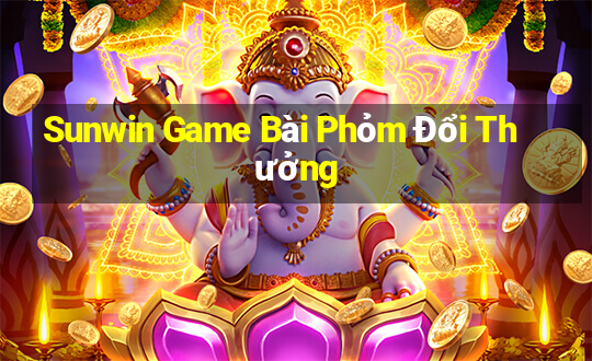 Sunwin Game Bài Phỏm Đổi Thưởng