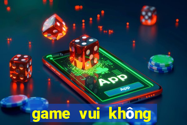 game vui không cần mạng