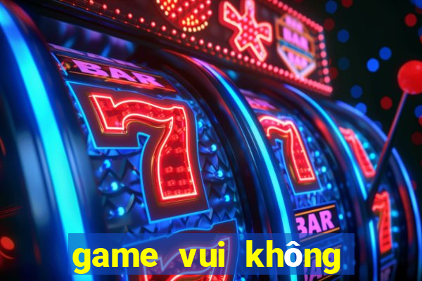 game vui không cần mạng