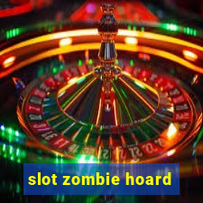 slot zombie hoard