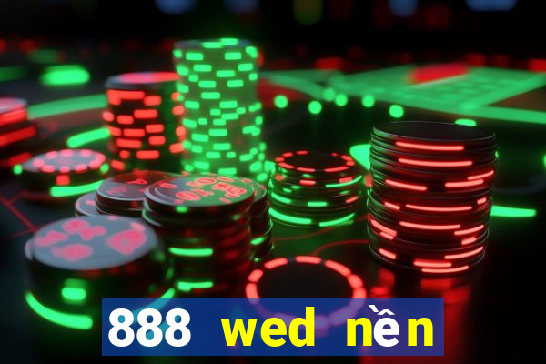 888 wed nền tảng trực tuyến