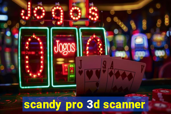 scandy pro 3d scanner