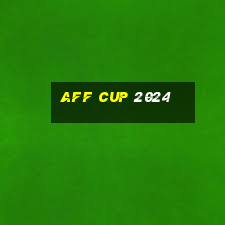 aff cup 2024