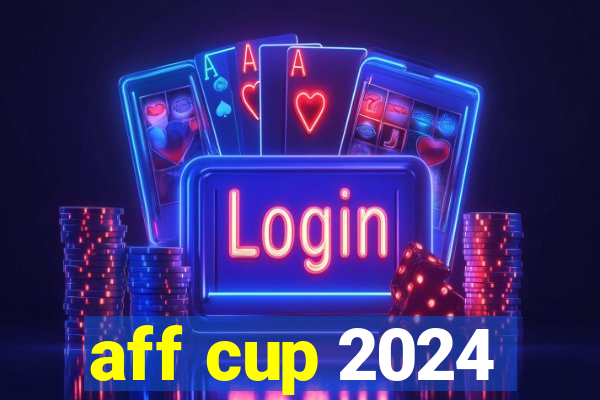 aff cup 2024