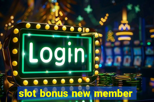 slot bonus new member