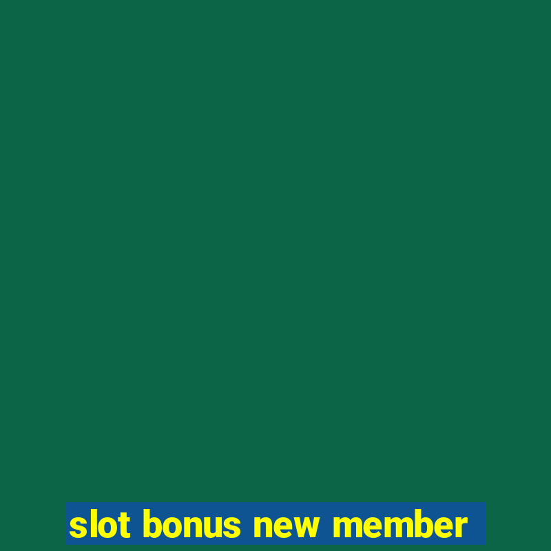 slot bonus new member