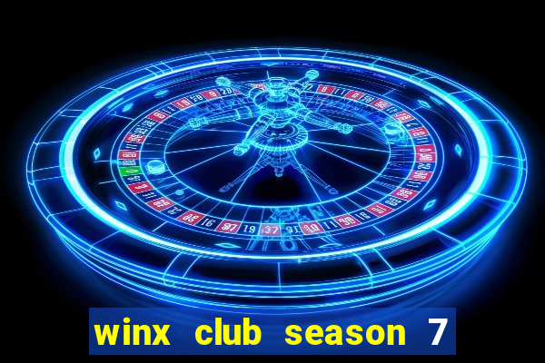 winx club season 7 episode 21