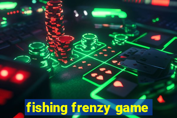 fishing frenzy game