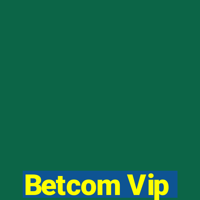 Betcom Vip