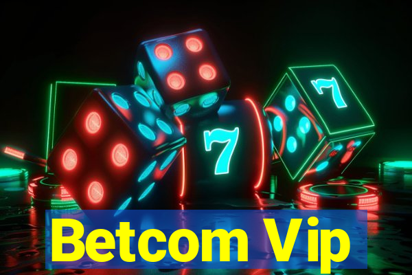 Betcom Vip