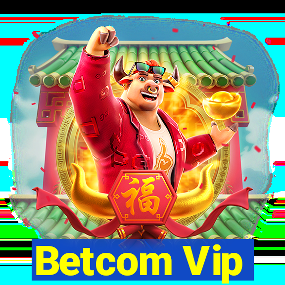 Betcom Vip