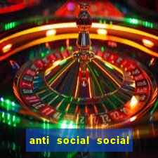 anti social social club real