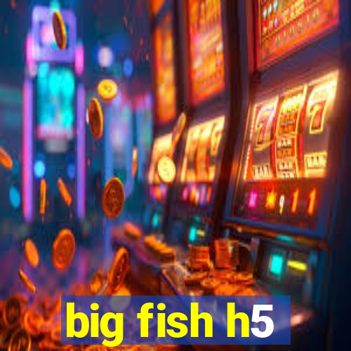 big fish h5