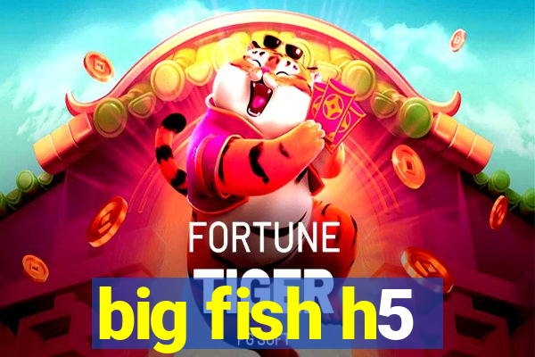 big fish h5