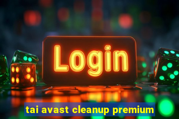 tai avast cleanup premium