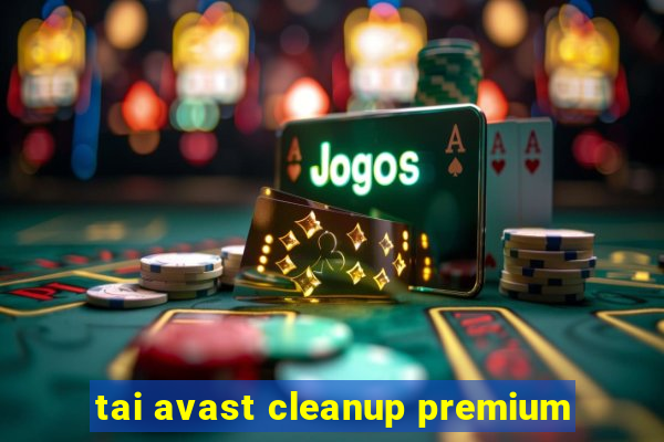 tai avast cleanup premium