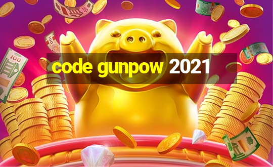 code gunpow 2021