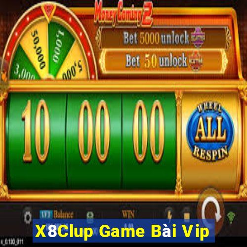 X8Clup Game Bài Vip