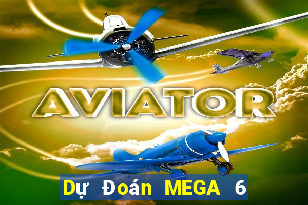 Dự Đoán MEGA 6 45 ngày 24