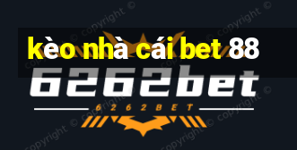 kèo nhà cái bet 88