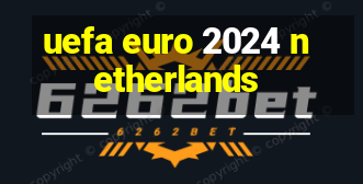 uefa euro 2024 netherlands