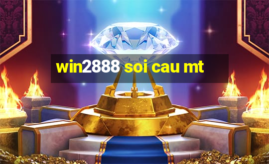 win2888 soi cau mt