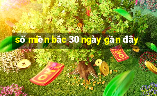 số miền bắc 30 ngày gần đây