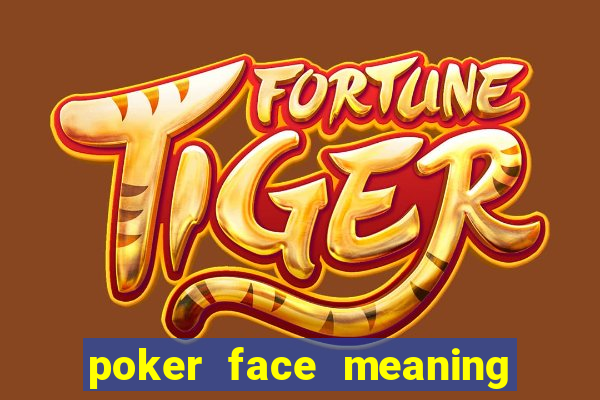 poker face meaning in nepali