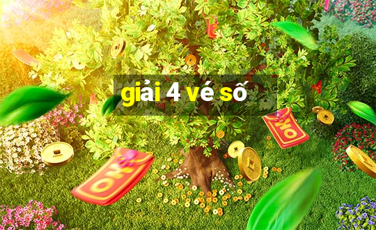 giải 4 vé số