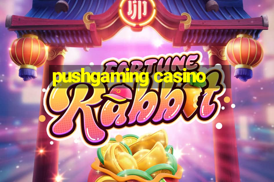 pushgaming casino