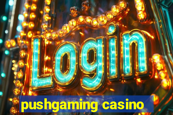 pushgaming casino