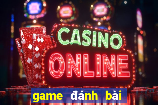 game đánh bài online ăn tiền thật