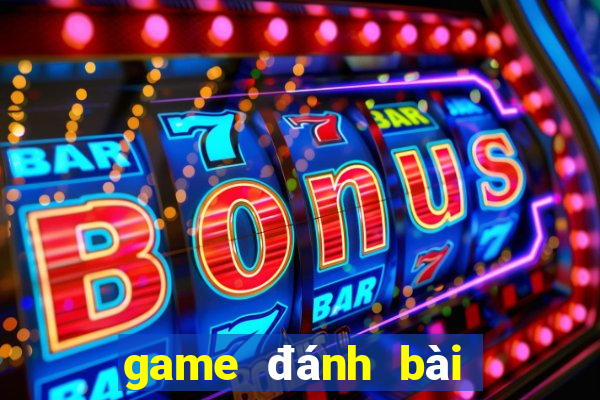 game đánh bài online ăn tiền thật