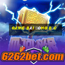 game bài Đông Bắc