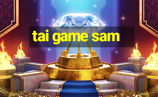 tai game sam