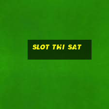 slot thi sat