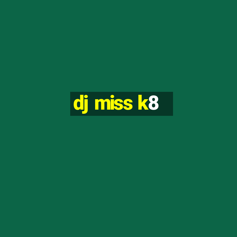 dj miss k8