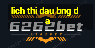 lich thi dau bng da