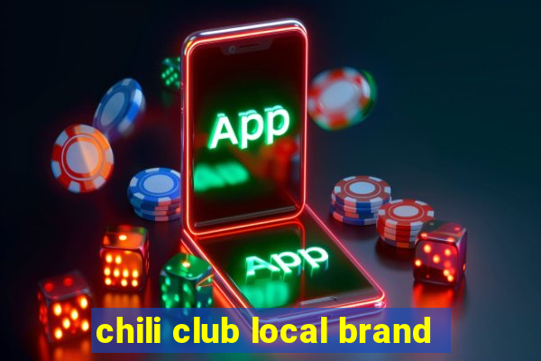 chili club local brand