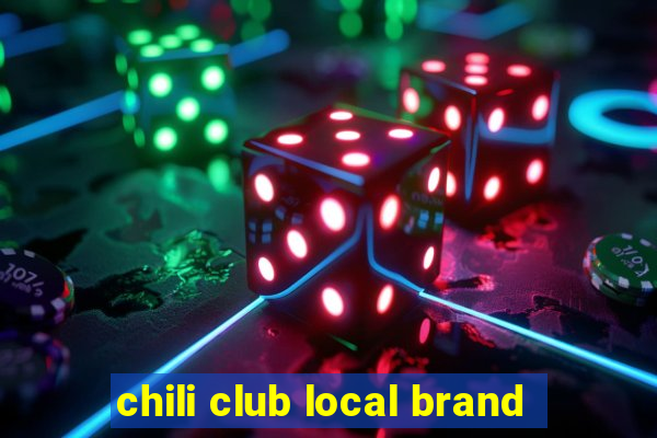 chili club local brand