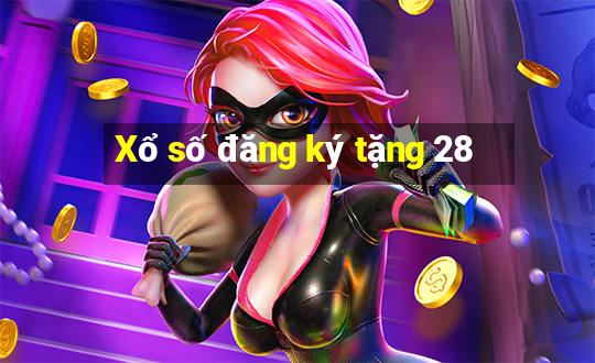 Xổ số đăng ký tặng 28