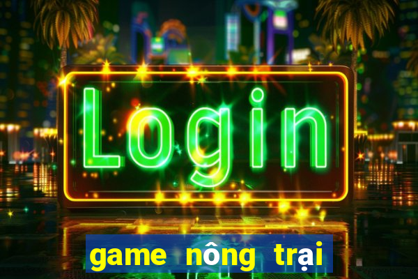 game nông trại hay day