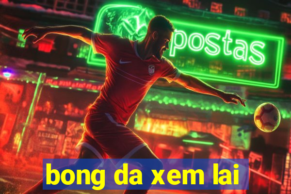 bong da xem lai